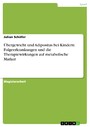 Übergewicht und Adipositas bei Kindern: Folgeerkrankungen und die Therapiewirkungen auf metabolische Marker