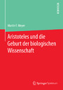 Aristoteles und die Geburt der biologischen Wissenschaft