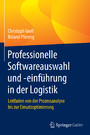 Professionelle Softwareauswahl und -einführung in der Logistik - Leitfaden von der Prozessanalyse bis zur Einsatzoptimierung