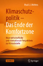 Klimaschutzpolitik - Das Ende der Komfortzone - Neue wirtschaftliche und internationale Perspektiven zur Klimadebatte