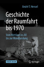 Geschichte der Raumfahrt bis 1970 - Vom Wettlauf ins All bis zur Mondlandung