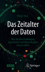 Das Zeitalter der Daten - Was Sie über Grundlagen, Algorithmen und Anwendungen wissen sollten