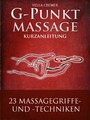 G-Punktmassage - 23 Massagegriffe mit Zeichnungen - Kurzanleitung
