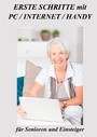 Erste Schritte mit PC / Internet / Handy - für Senioren und Einsteiger