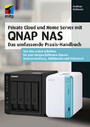 Private Cloud und Home Server mit QNAP NAS - Das umfassende Praxis-Handbuch