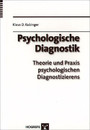 Psychologische Diagnostik - Theorie und Praxis psychologischen Diagnostizierens