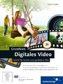 Grundkurs Digitales Video - Schritt für Schritt zum perfekten Film