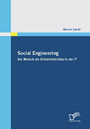 Social Engineering - Der Mensch als Sicherheitsrisiko in der IT