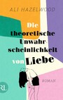 Die theoretische Unwahrscheinlichkeit von Liebe - Roman | Die deutsche Ausgabe von »The Love Hypothesis«