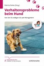 Verhaltensprobleme beim Hund - Von den Grundlagen bis zum Management