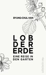 Lob der Erde - Eine Reise in den Garten