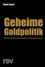 Geheime Goldpolitik - Warum die Zentralbanken den Goldpreis steuern