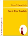 Faust. Eine Tragödie