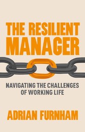 The Resilient Manager - Navigating the Challenges of Working Life