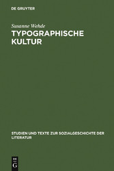 Typographische Kultur - Eine zeichentheoretische und kulturgeschichtliche Studie zur Typographie und ihrer Entwicklung