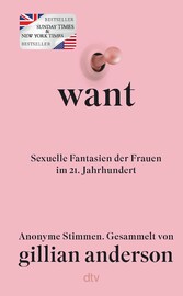 WANT - Sexuelle Fantasien der Frauen im 21. Jahrhundert | Deutsche Ausgabe - Der New York Times- und Nr.1 Sunday Times-Bestseller