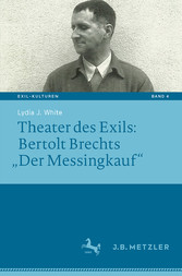 Theater des Exils: Bertolt Brechts 'Der Messingkauf'