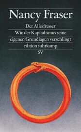 Der Allesfresser - Wie der Kapitalismus seine eigenen Grundlagen verschlingt | SPIEGEL-Bestseller