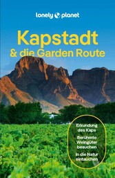 LONELY PLANET Reiseführer E-Book Kapstadt & Garden Route - Eigene Wege gehen und Einzigartiges erleben.