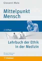 Mittelpunkt Mensch - Lehrbuch der Ethik in der Medizin - Mit einer Einführung in die Ethik der Pflege