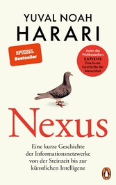 NEXUS - Eine kurze Geschichte der Informationsnetzwerke von der Steinzeit bis zur künstlichen Intelligenz - Vom Autor d. Bestsellers 