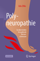 Polyneuropathie - So überwinden Sie quälende Nervenschmerzen