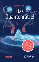 Das Quantenrätsel - Ein Science-Fiction-Roman zur Quantenmechanik