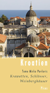 Lesereise Kroatien - Krawatten, Schlösser, Weinberghäuser