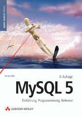 MySQL 5 - Einführung, Programmierung, Referenz