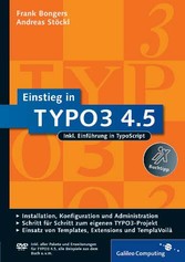 Einstieg in TYPO3 4.5 - Installation, Grundlagen, TypoScript und TemplaVoilà