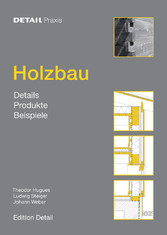 Holzbau - Details, Produkte, Beispiele