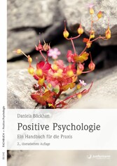 Positive Psychologie - Ein Handbuch für die Praxis